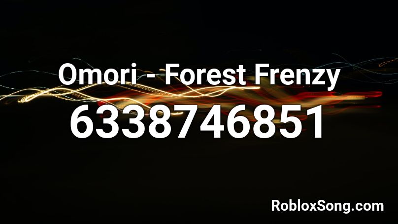 Omori - Forest Frenzy Roblox ID