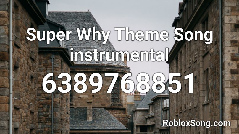 Super Why Theme Song instrumental Roblox ID