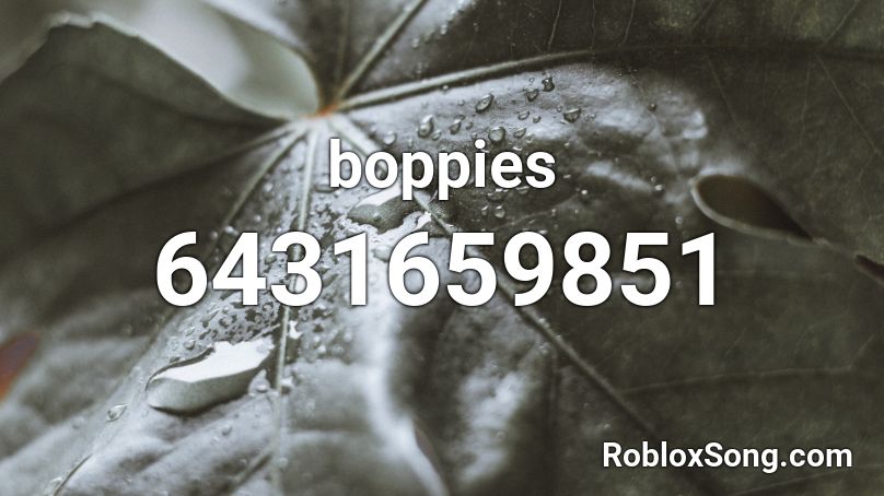 boppies Roblox ID