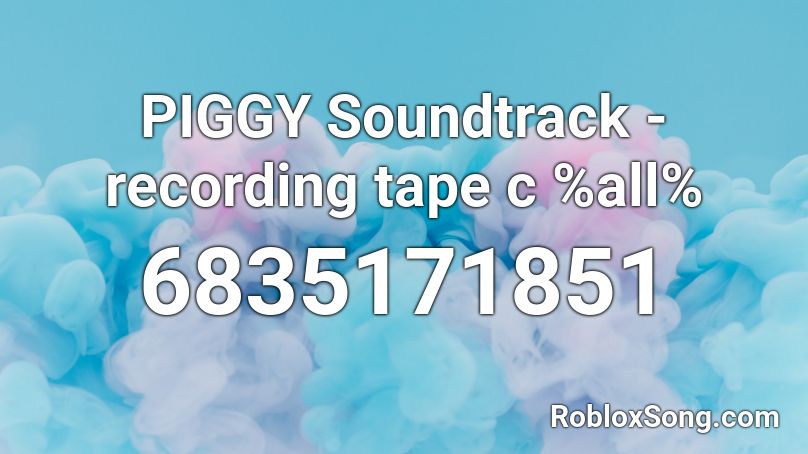PIGGY Soundtrack - recording tape c %all% Roblox ID - Roblox music codes