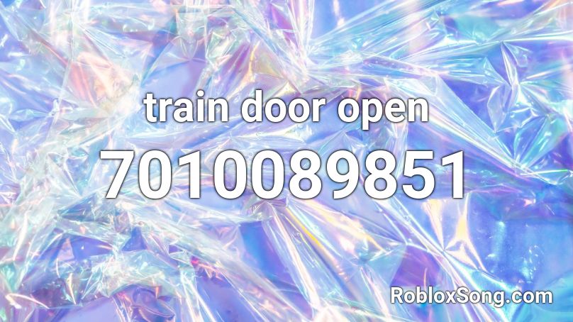 train door open Roblox ID