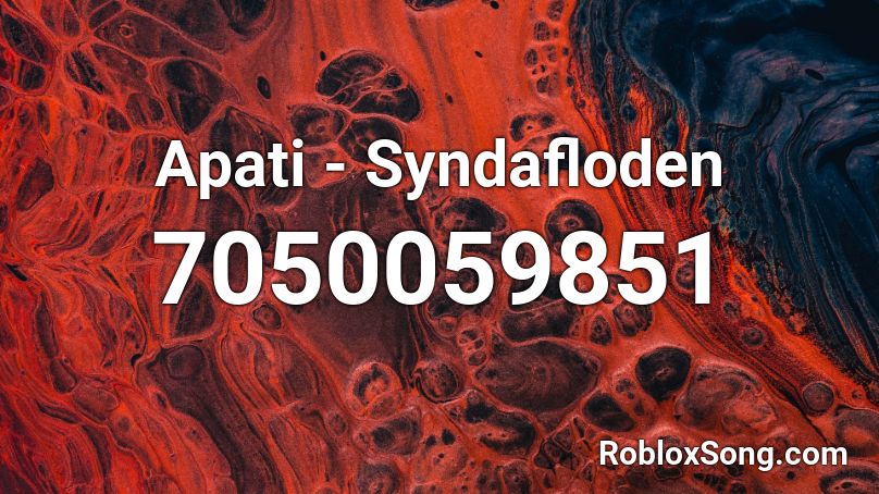 Apati - Syndafloden Roblox ID