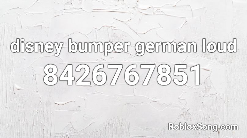 disney bumper german loud Roblox ID