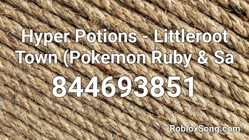 Hyper Potions - Littleroot Town (Pokemon Ruby & Sa Roblox ID