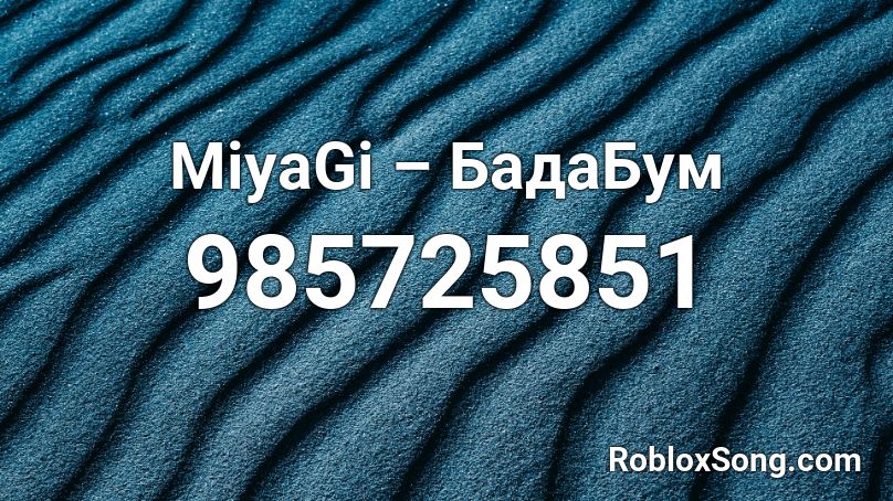 MiyaGi – БадаБум Roblox ID