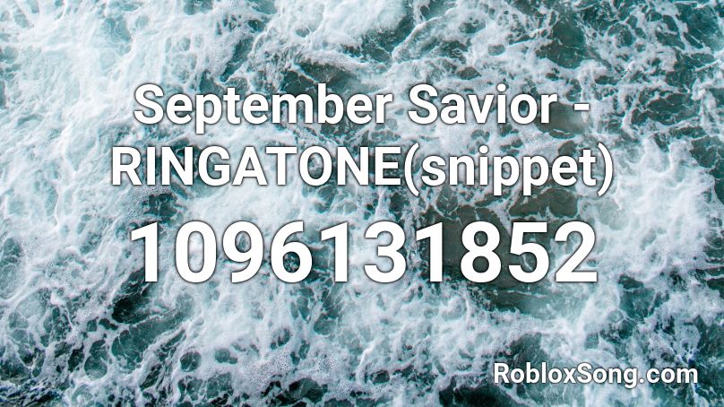 September Savior - RINGATONE(snippet) Roblox ID