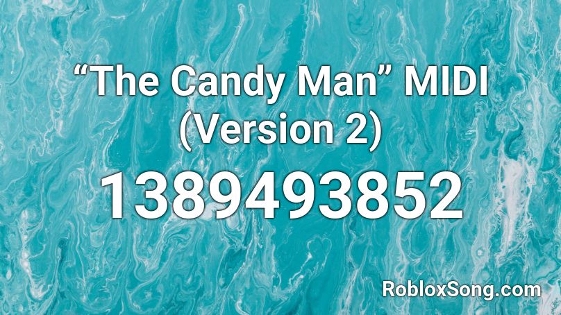 “The Candy Man” MIDI (Version 2) Roblox ID