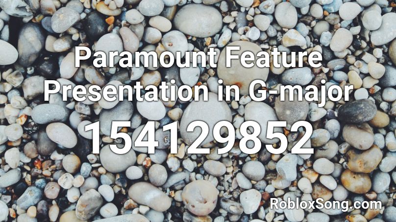 Paramount Feature Presentation in G-major Roblox ID