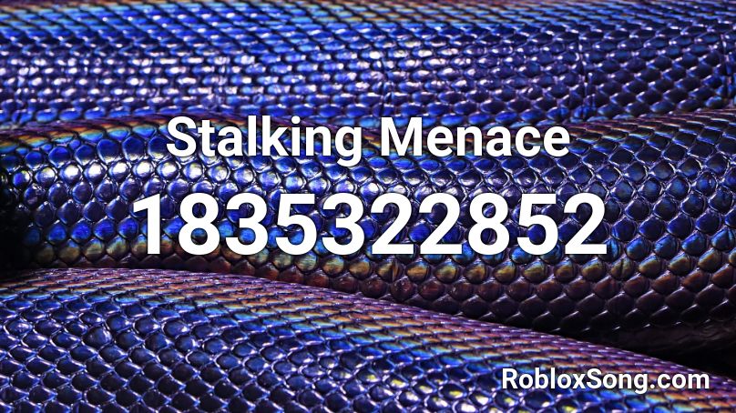Stalking Menace Roblox ID