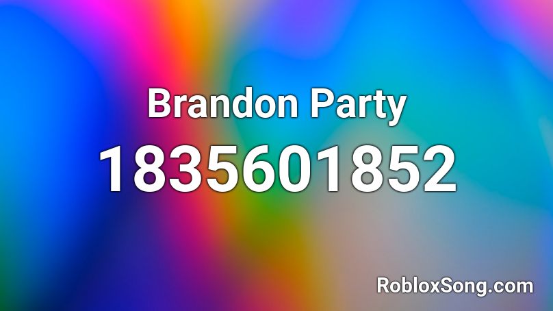 Brandon Party Roblox ID