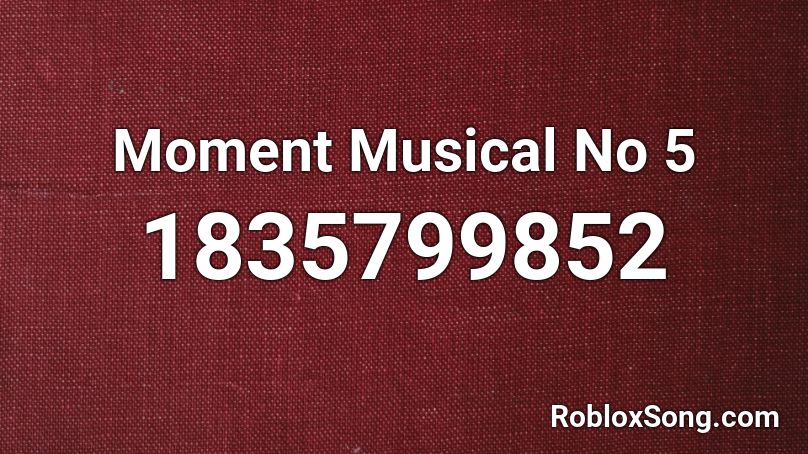 Moment Musical No 5 Roblox ID