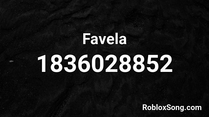 Favela Roblox ID