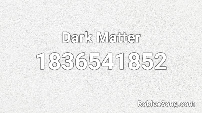 Dark Matter Roblox ID