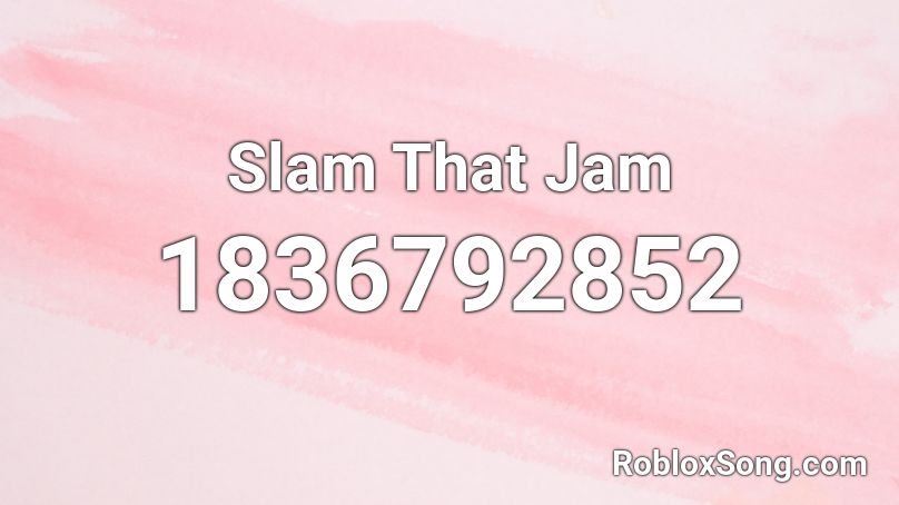 Slam That Jam Roblox ID