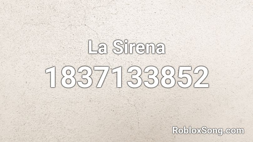 La Sirena Roblox ID