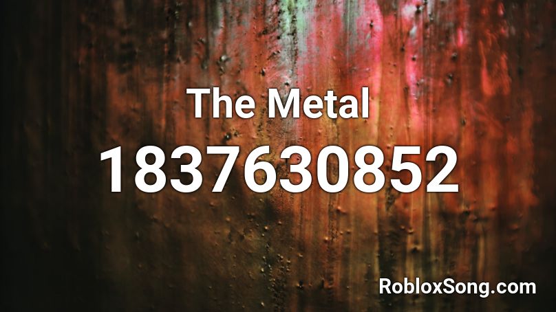 The Metal Roblox ID