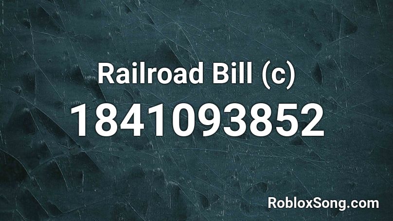 Railroad Bill (c) Roblox ID