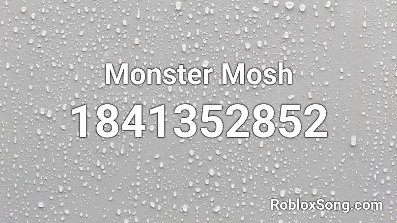 Monster Mosh Roblox ID