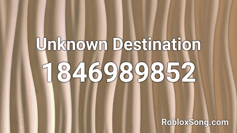 Unknown Destination Roblox ID