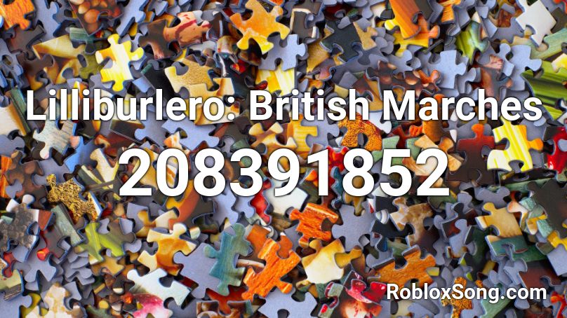 Lilliburlero: British Marches Roblox ID