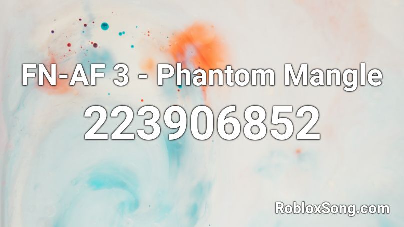 Fn Af 3 Phantom Mangle Roblox Id Roblox Music Codes - fnaf mangle song roblox id