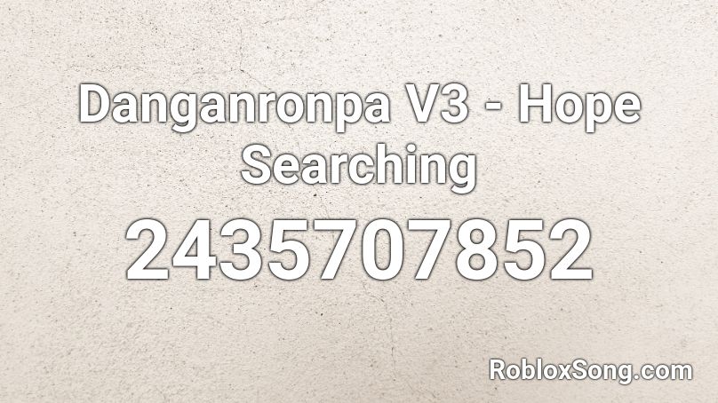 Danganronpa V3 - Hope Searching Roblox ID