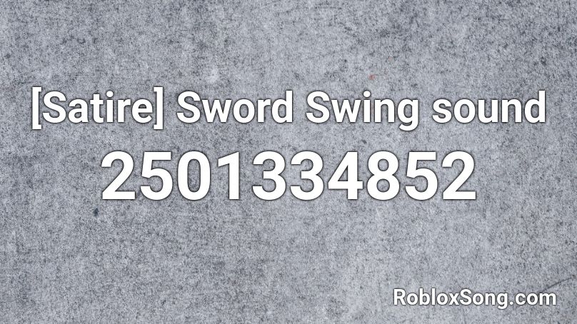 [Satire] Sword Swing sound Roblox ID