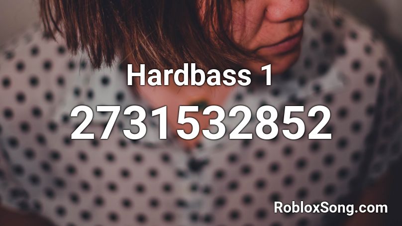 Hardbass 1 Roblox ID