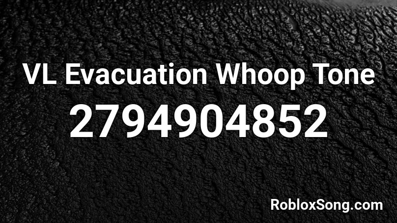 VL Evacuation Whoop Tone Roblox ID