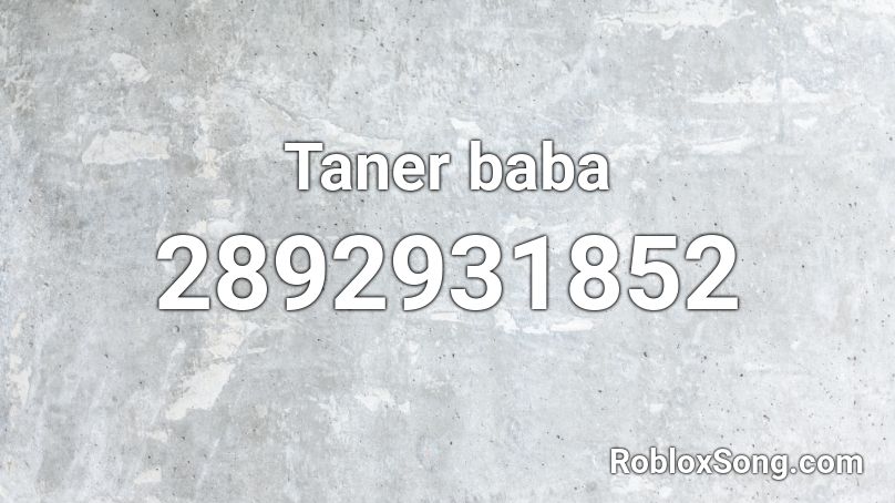 Taner baba Roblox ID