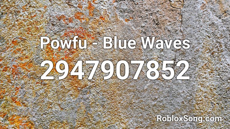 Powfu - Blue Waves Roblox ID