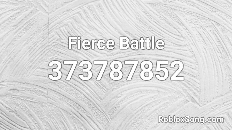 Fierce Battle Roblox ID