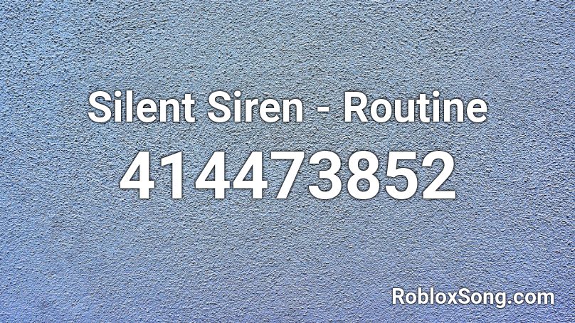Silent Siren Routine Roblox Id Roblox Music Codes - silent swords roblox