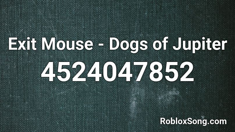 Dogs of Jupiter Roblox ID