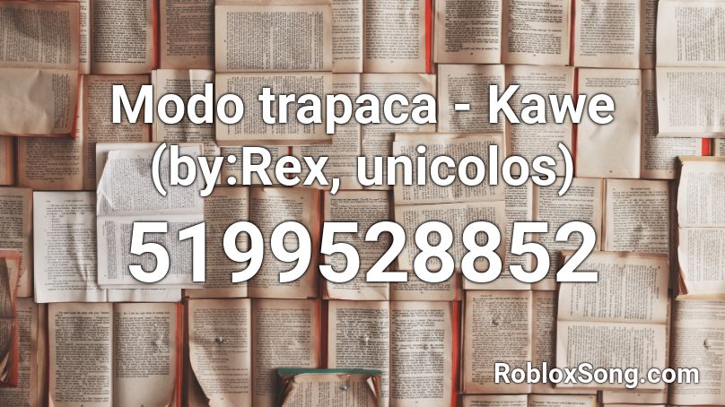 Modo trapaca - Kawe (by:Rex, unicolos) Roblox ID