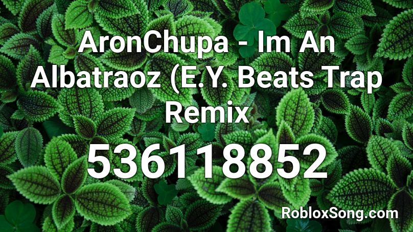 I M An Albatraoz Remix Roblox Id - drake over remix roblox id