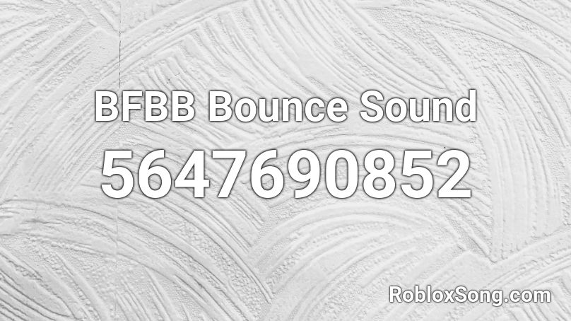 BFBB Bounce Sound Roblox ID