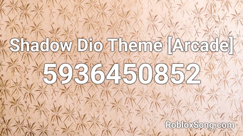 Shadow Dio Theme Arcade Roblox Id Roblox Music Codes - dio theme roblox id code