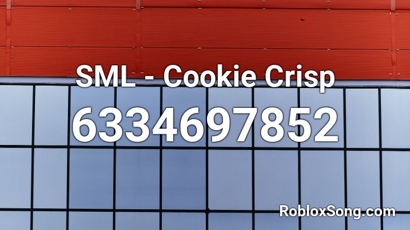 Sml Cookie Crisp Roblox Id Roblox Music Codes - roblox music codes milk and cookies