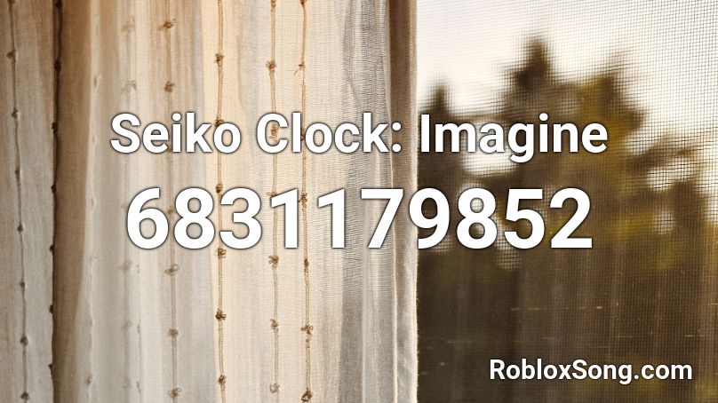 Seiko Clock: Imagine Roblox ID