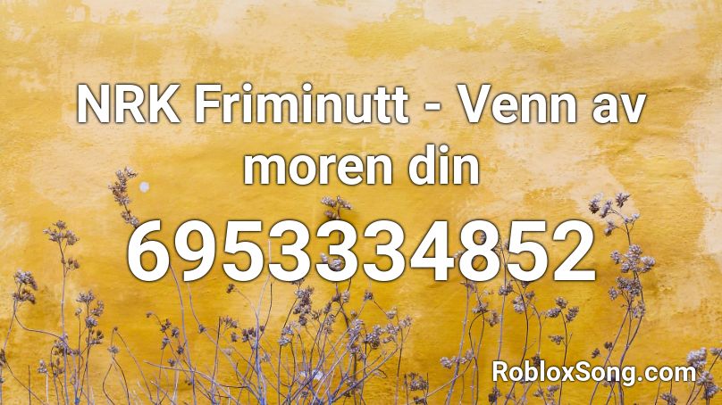 NRK Friminutt - Venn av moren din Roblox ID