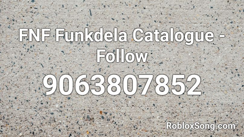 FNF Funkdela Catalogue - Follow Roblox ID