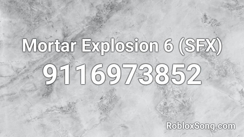 Mortar Explosion 6 (SFX) Roblox ID