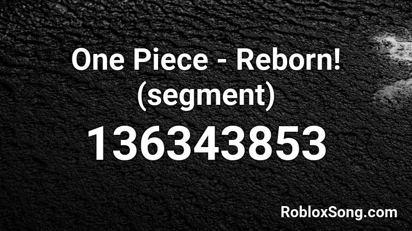 One Piece - Reborn! (segment) Roblox ID