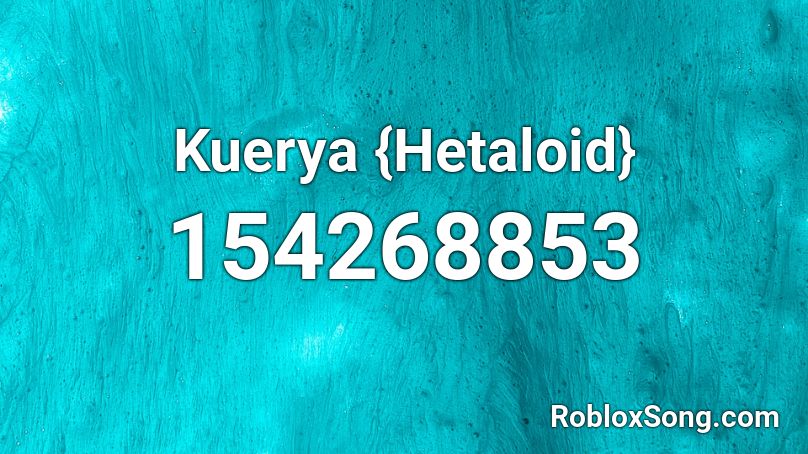 Kuerya {Hetaloid} Roblox ID