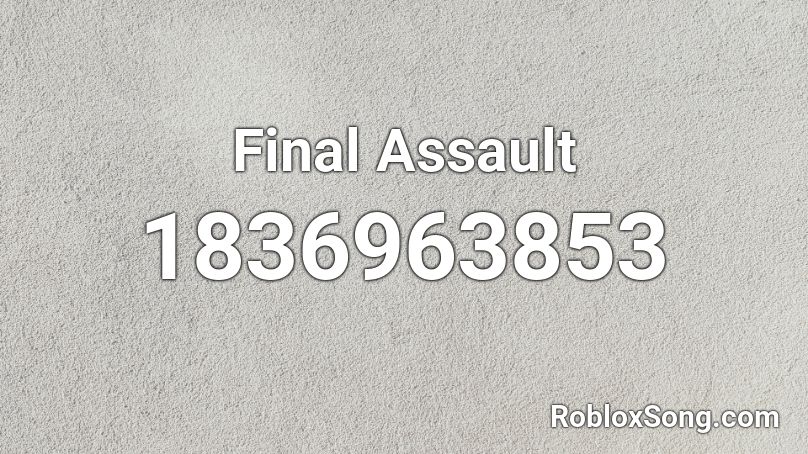 Final Assault Roblox ID