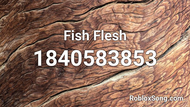 Fish Flesh Roblox ID