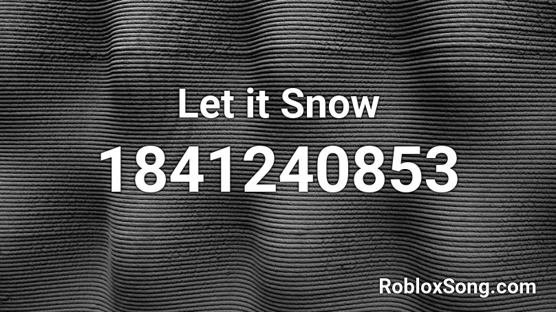 Let it Snow Roblox ID