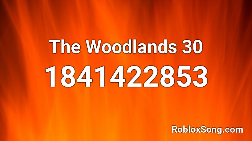 The Woodlands 30 Roblox ID
