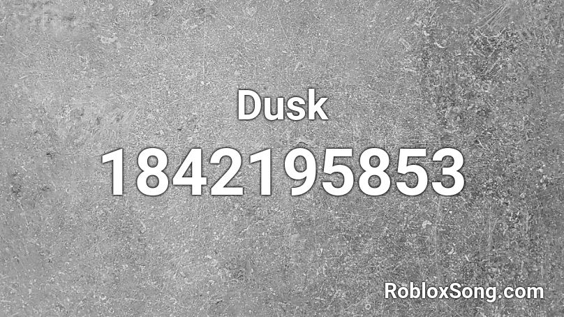 Dusk Roblox ID